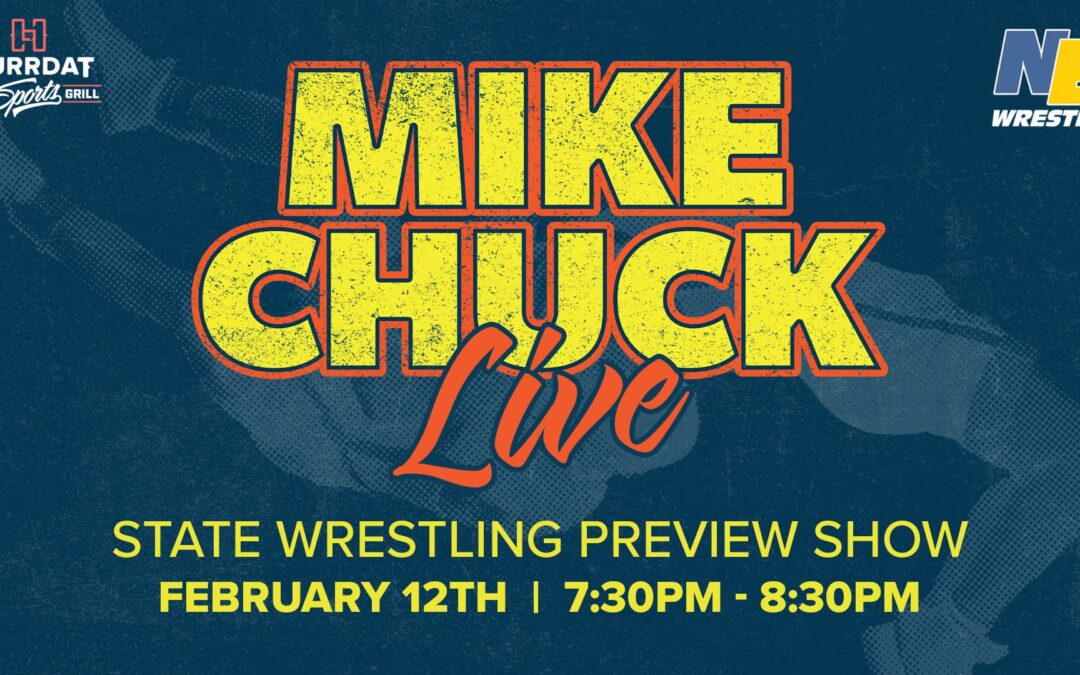 Mike Chuck LIVE! State Wrestling Preview Show!