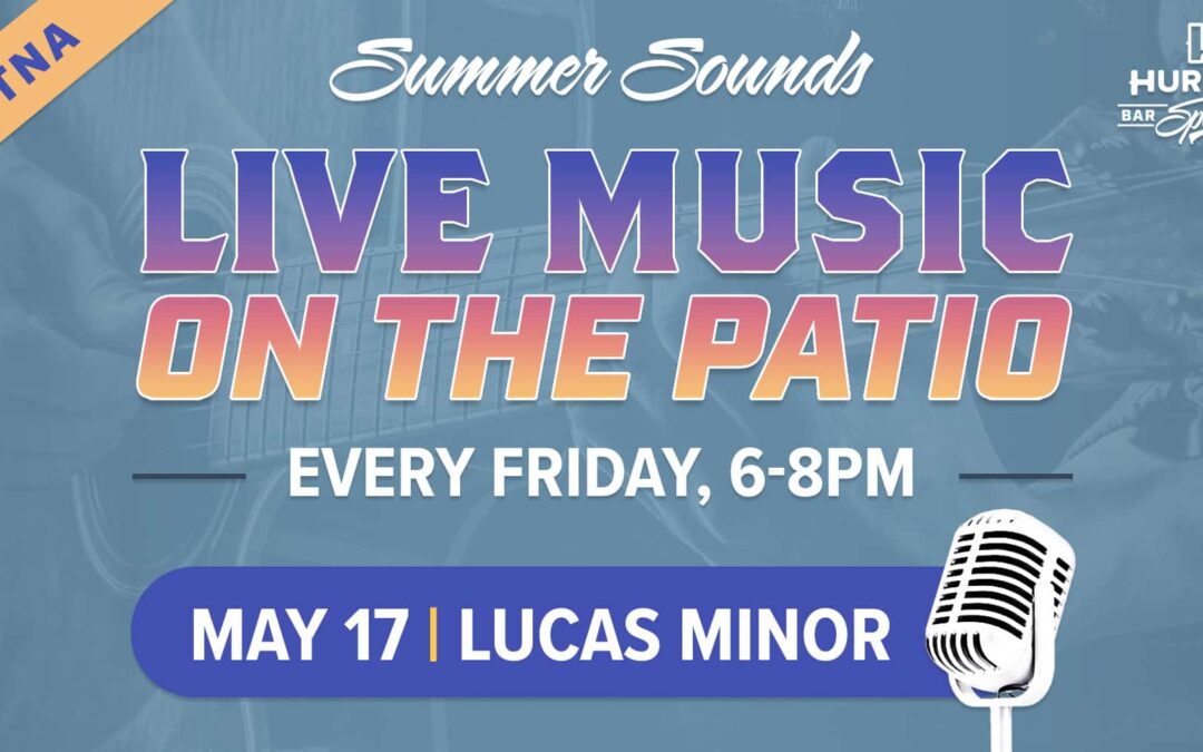 Live Music: Summer Sounds with Lucas Minor!