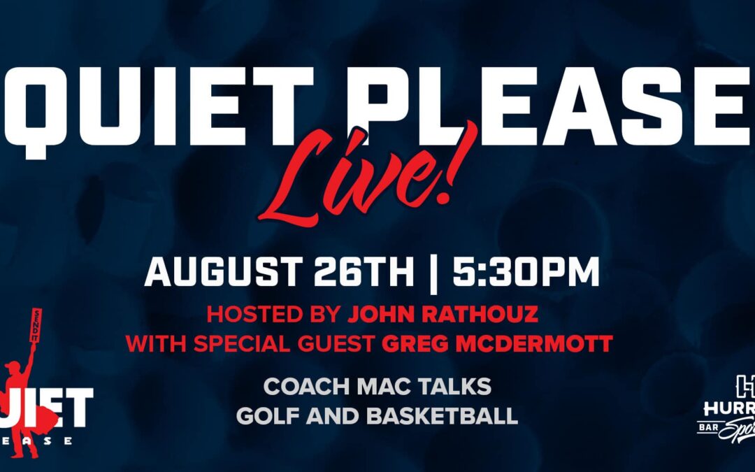 Quiet Please LIVE with special guest Greg McDermott!