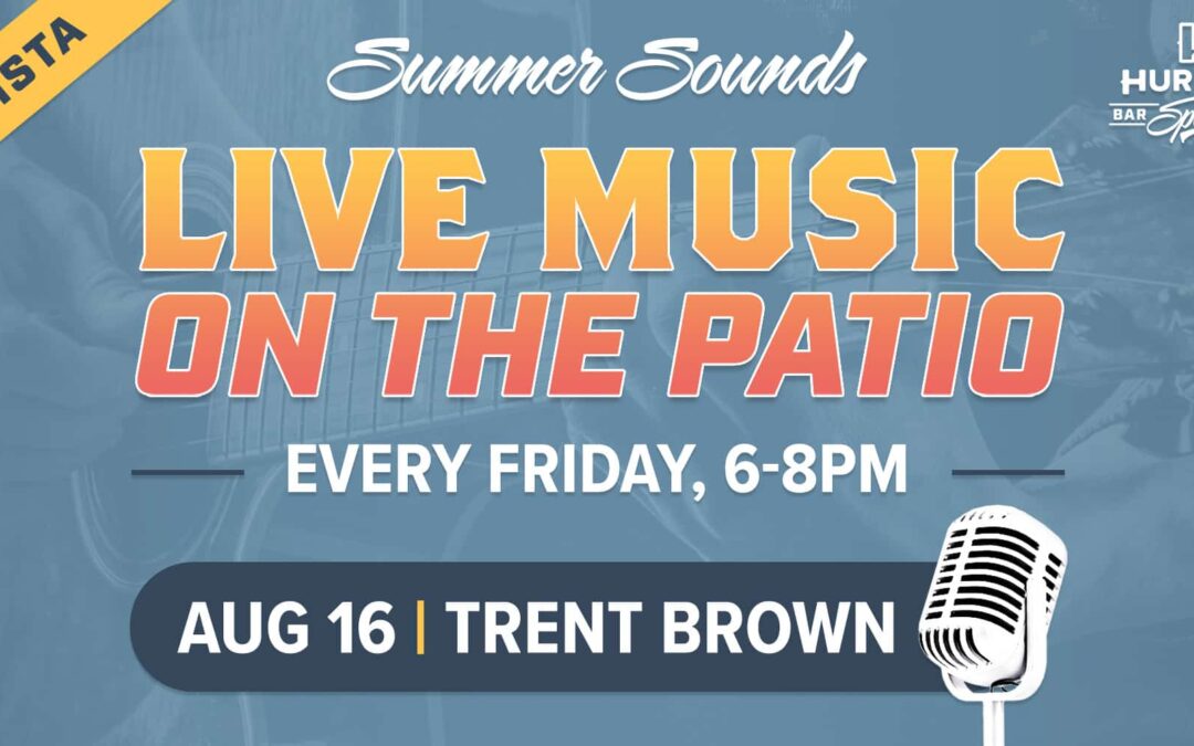 Live Music: La Vista Summer Sounds with Trent Brown!