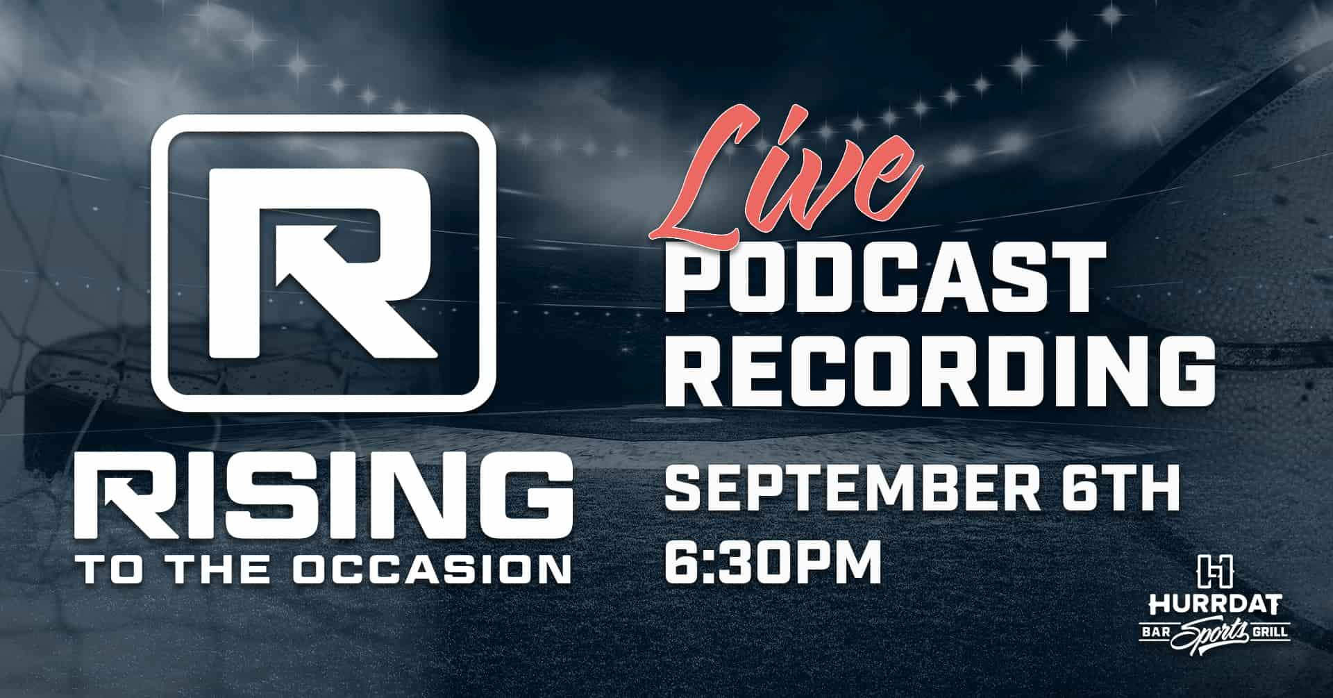 Join us at Hurrdat Sports Bar & Grill in La Vista for a LIVE recording of Rising To The Occasion Podcast!