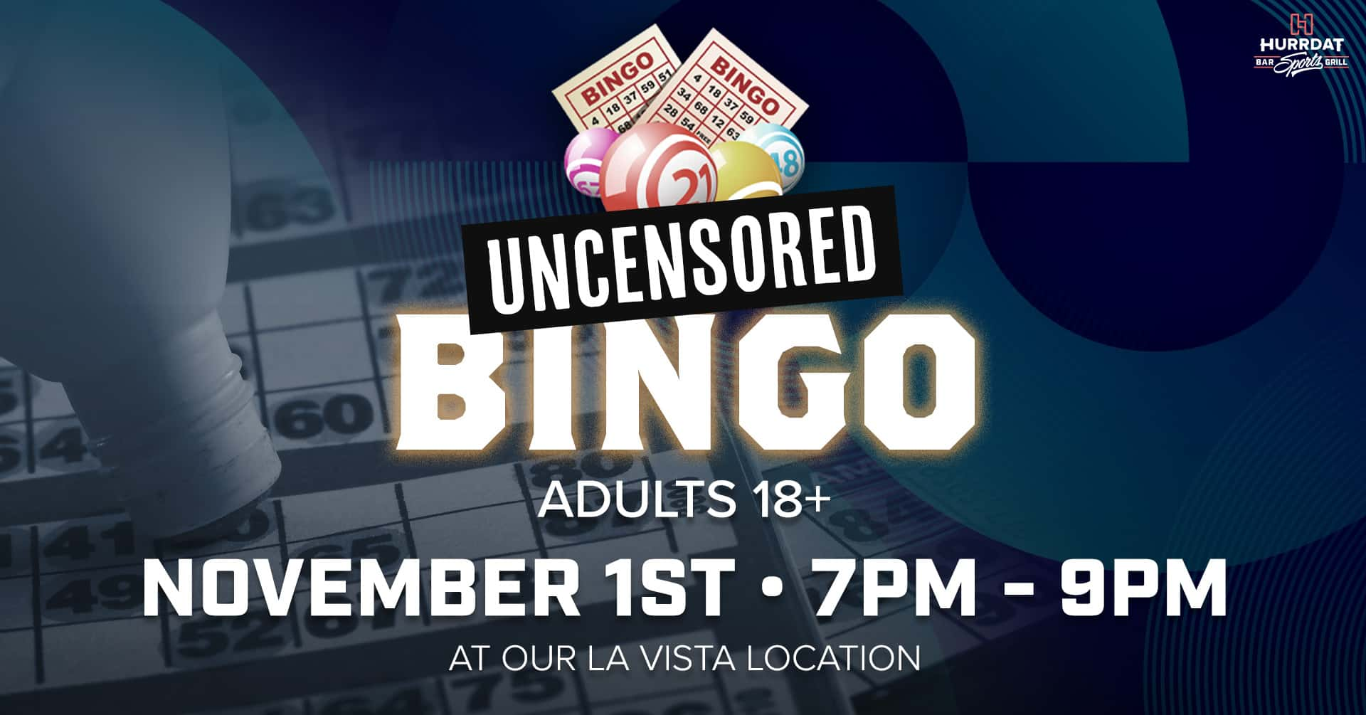 Join us for Uncensored Bingo with Nelson at our La Vista location! 18+ fun, adult humor, prizes, and Happy Hour!