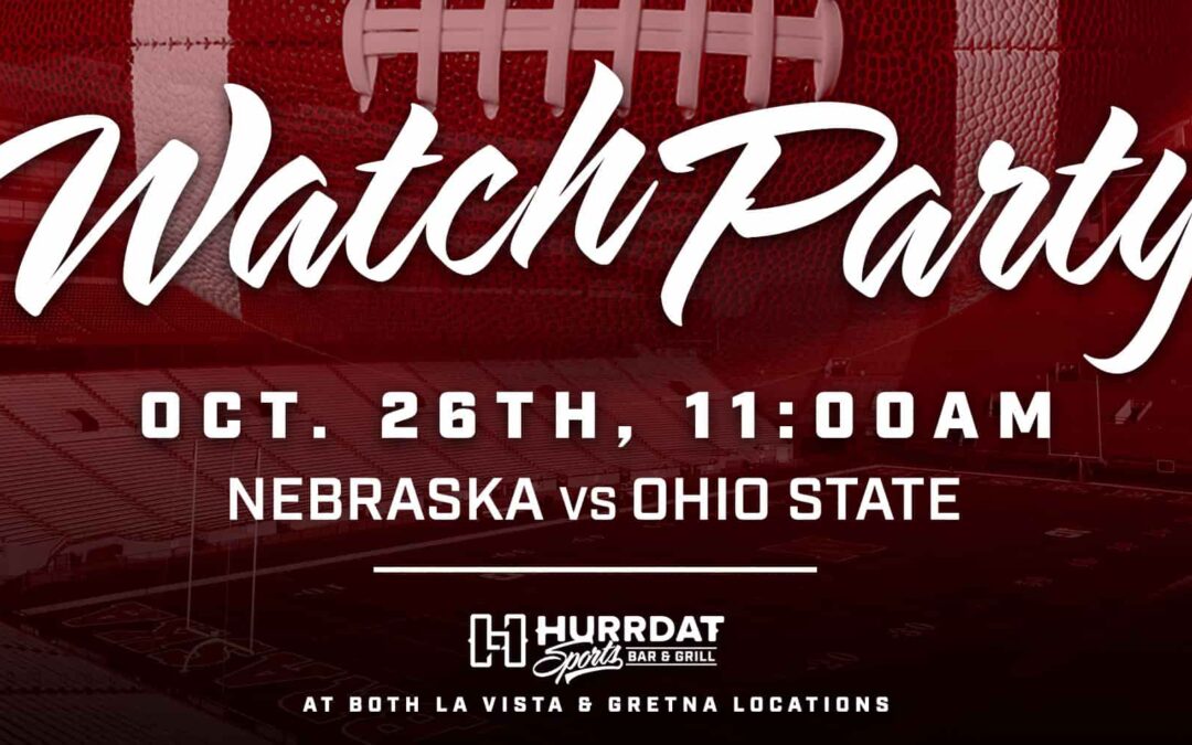 Nebraska Football Watch Party | NE vs. OSU