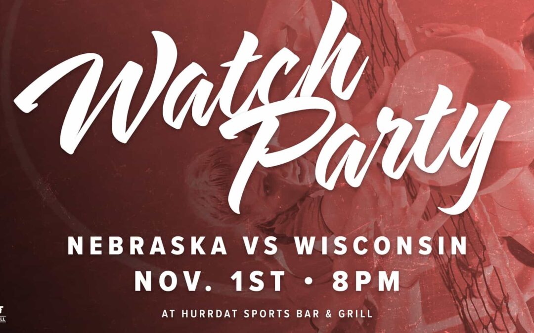 Volleyball Watch Party | Nebraska vs Wisconsin