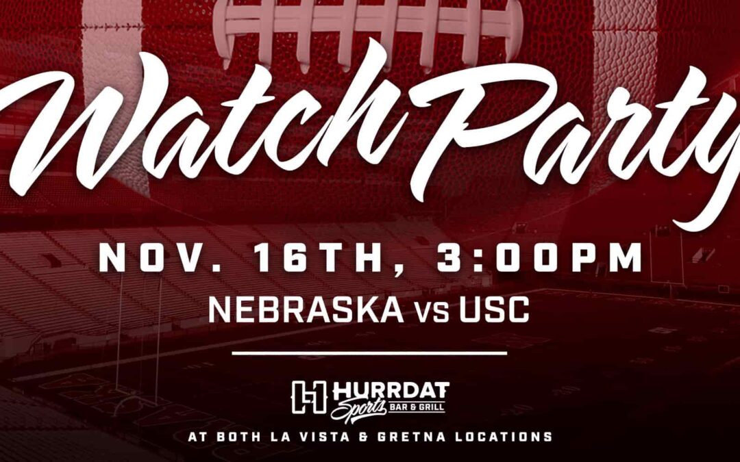 Nebraska Football Watch Party | NE vs. USC