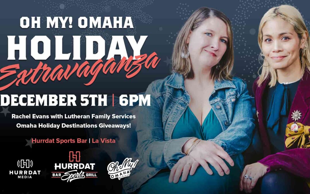 Oh My! Omaha: Live Podcast Recording | Holiday Extravaganza