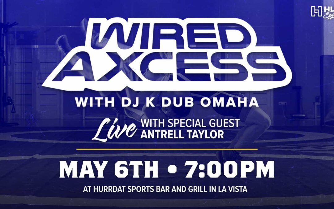 Wired Axcess LIVE with Nebraska wrestling champion, Antrell Taylor!