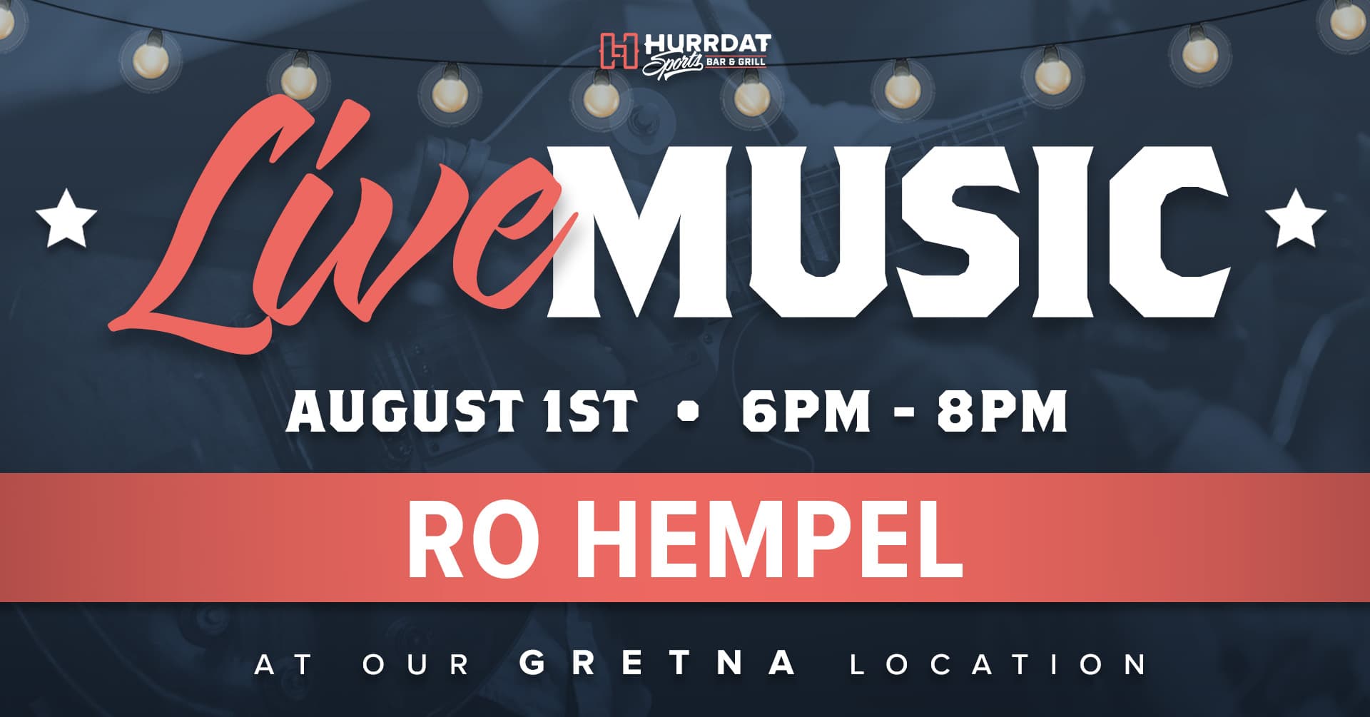 Join us August 1st at Hurrdat Sports Bar & Grill in Gretna for LIVE music on the patio with Ro Hempel!