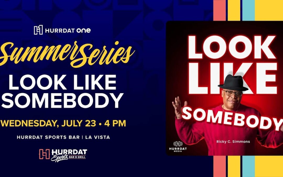 Look Like Somebody LIVE! | Hurrdat ONE Summer Series