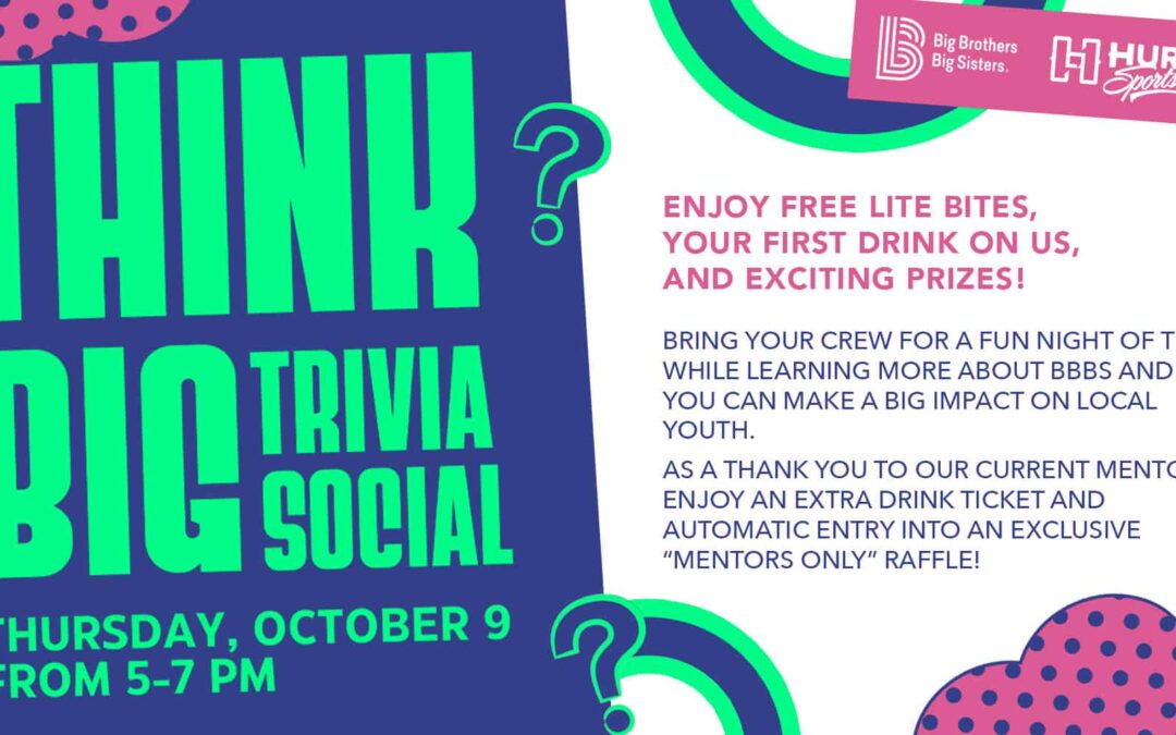 Big Brothers Big Sisters | Think BIG Trivia Social
