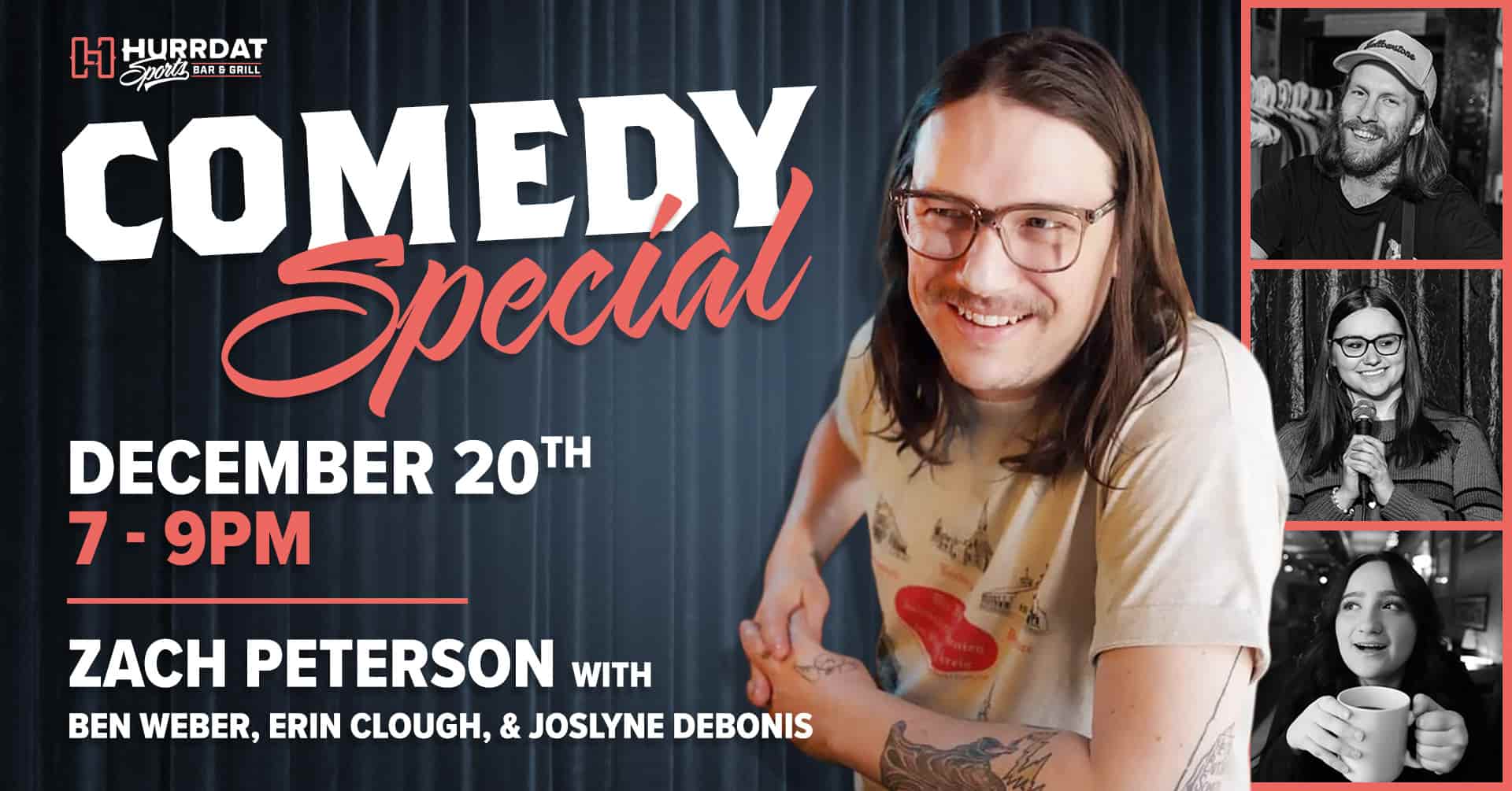 Don't miss your chance to get a spot at our comedy show! Featuring Ben Weber, Erin Clough, Joslyne Debonis, and headliner Zach Peterson!