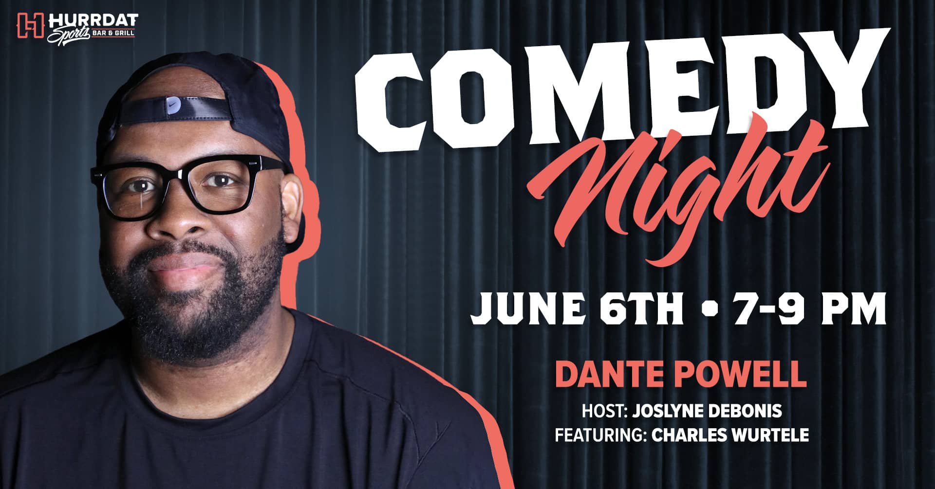You won't want to miss this! Featuring: Host: Joslyne Debonis, and a set from Charles Wurtele. Along with Headliner Dante Powell!